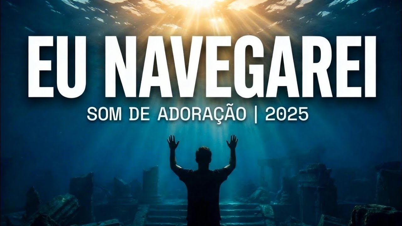 Eu Navegarei - Música Gospel 2025 🌊 | Estilo Gabriela Rocha | Oceano do Espírito
