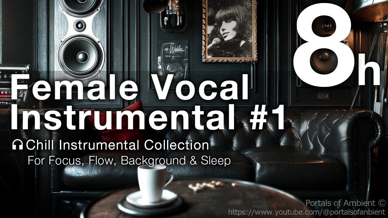 Female Vocal Instrumental #1 [8H]🎧 Chill Instrumental Collection | For Focus,  Background & Sleep