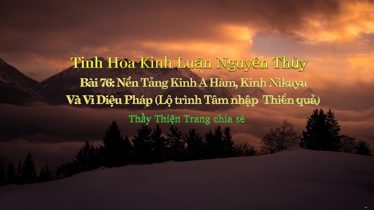 076- Tinh Hoa Kinh Luận Nguyên Thủy || Thầy Thiện Trang