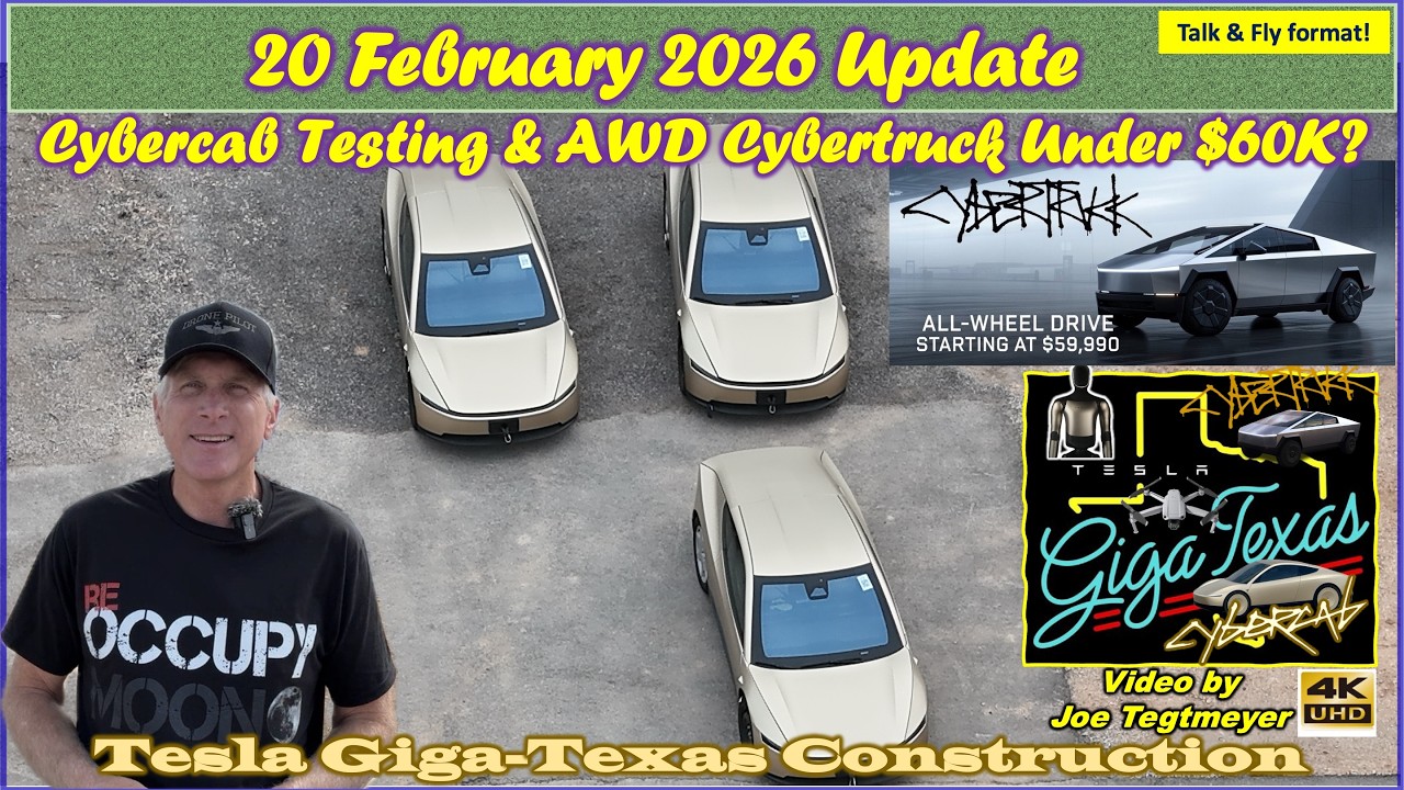 $59K AWD Cybertruck, Prod Cybercab Tests, Construction Prep. 20 Feb 2026 Giga Texas Update (07:55AM)