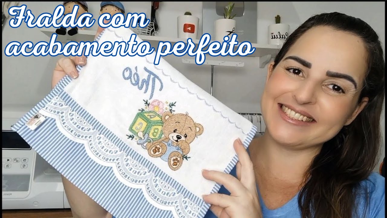 Fralda Com Acabamento Perfeito - Avesso do Bordado Embutido