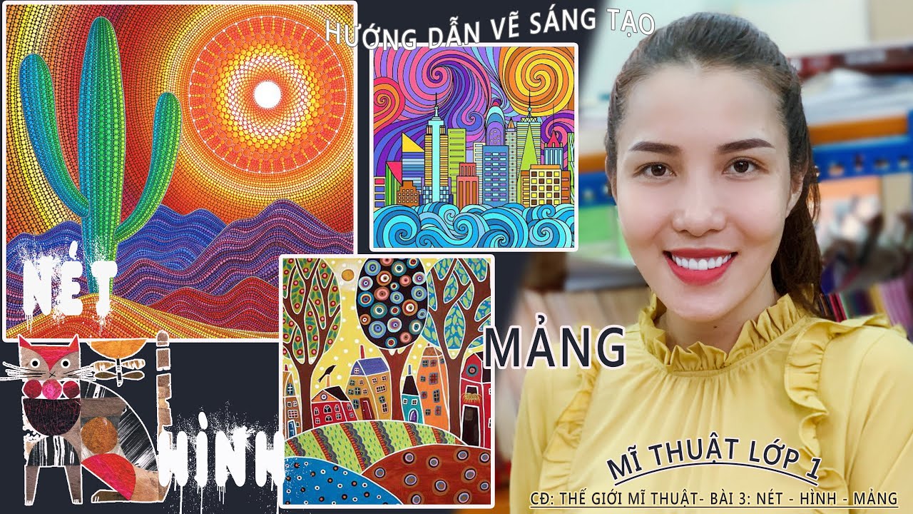MĨ THUẬT LỚP 1 | CĐ 1: THẾ GIỚI MĨ THUẬT | BÀI 3: NÉT - HÌNH - MẢNG