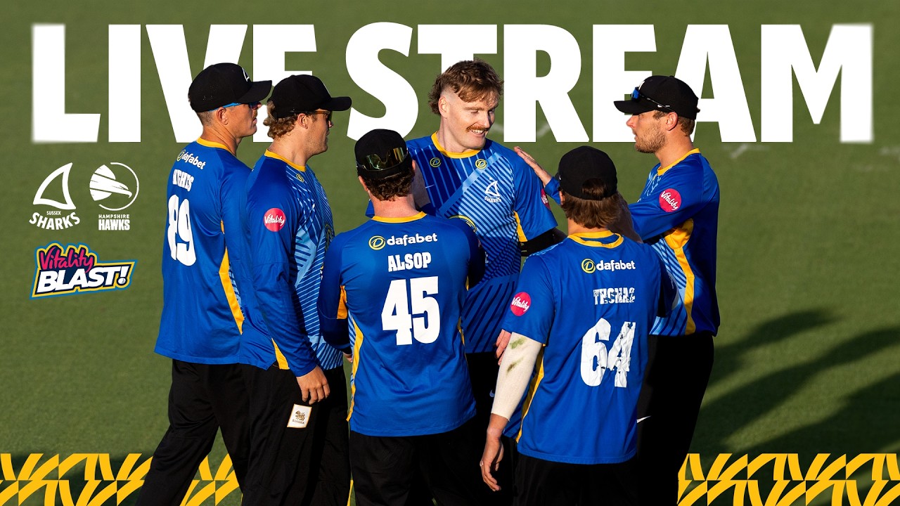 🔴 LIVE STREAM | Sussex Sharks vs Hampshire Hawks | Vitality T20 Blast South Group