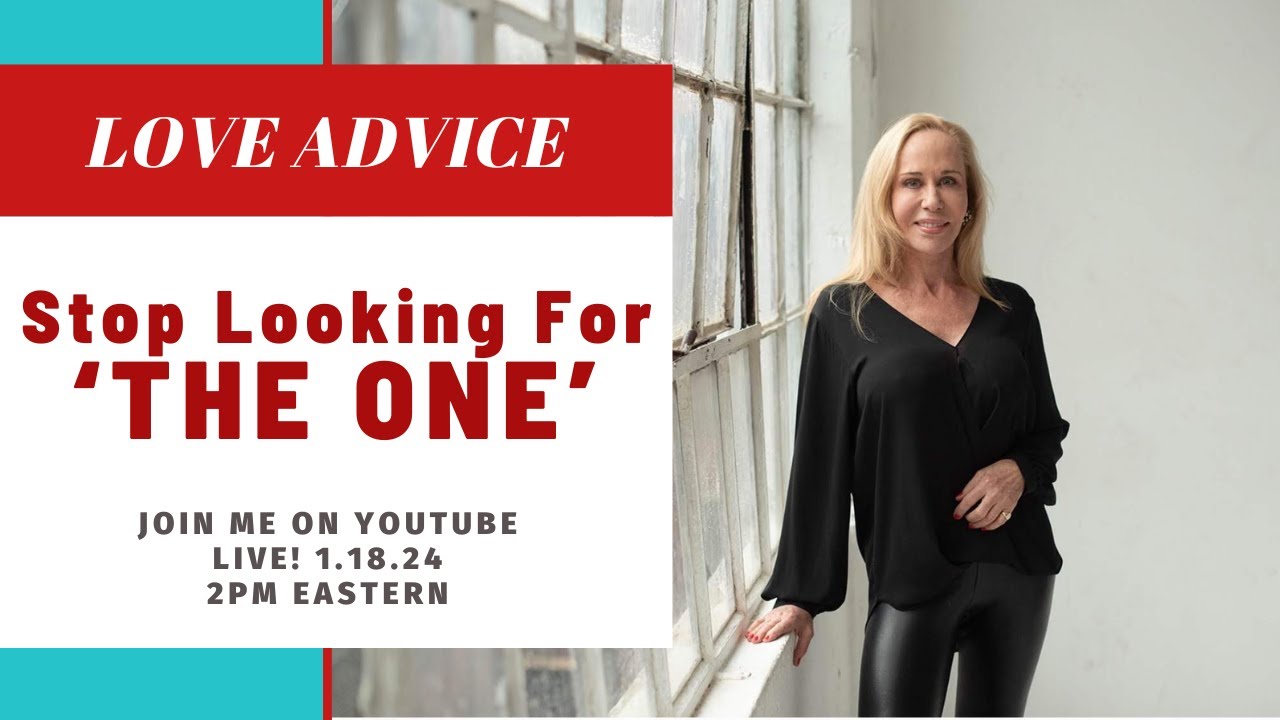 Want Love? Stop Looking For ‘The One’ – Dating Advice