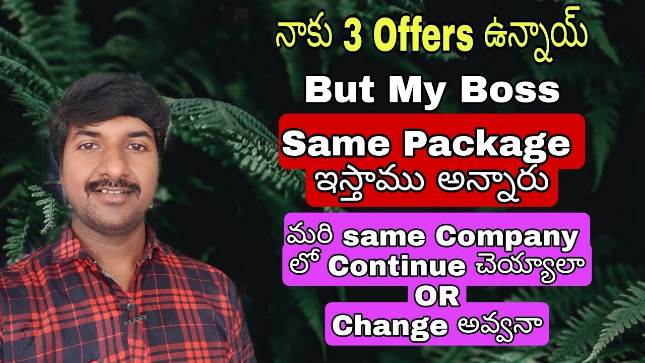 What Should  I do my Boss offer Same Package can I continue in the Same Company