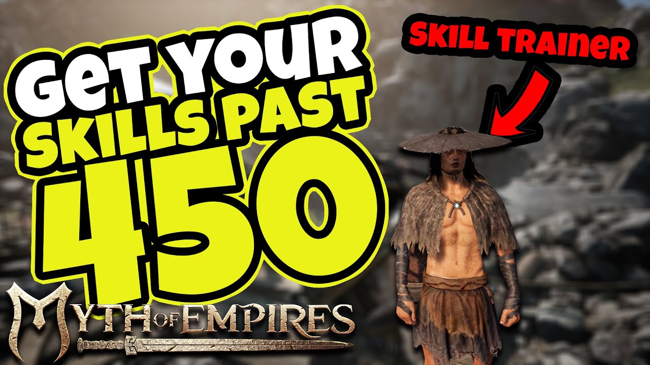 Get YOUR SKILLS Past 450!: Myth of Empires Survival RPG