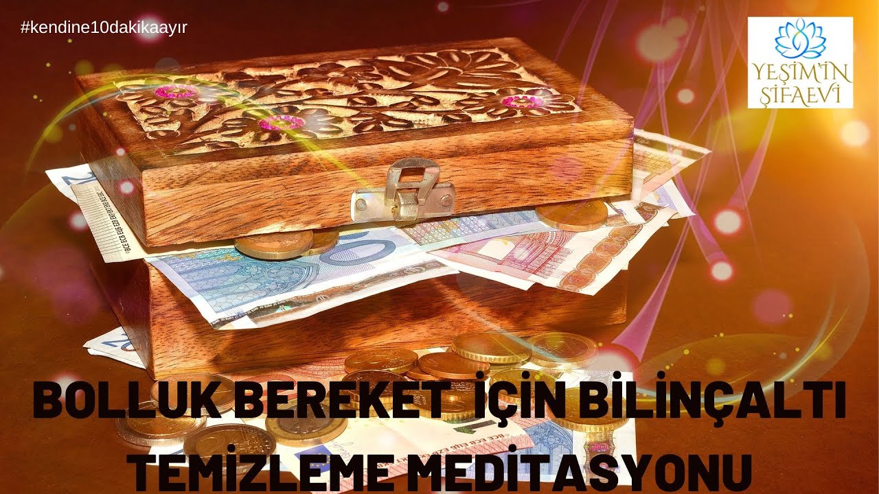 BOLLUK, BEREKET İÇİN BİLİNÇALTI TEMİZLEME MEDİTASYONU #meditasyon #bollukbereket #bilinçaltı