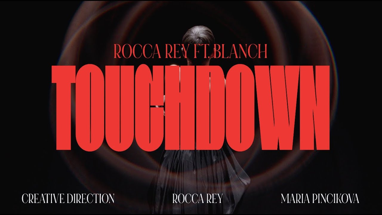 ROCCA. REY. - TOUCHDOWN feat. Blanch