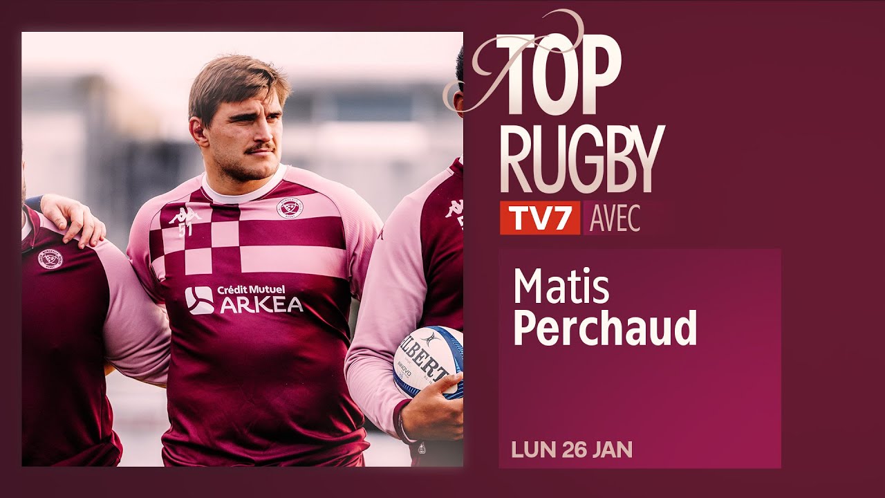 TOP RUGBY avec Matis Perchaud