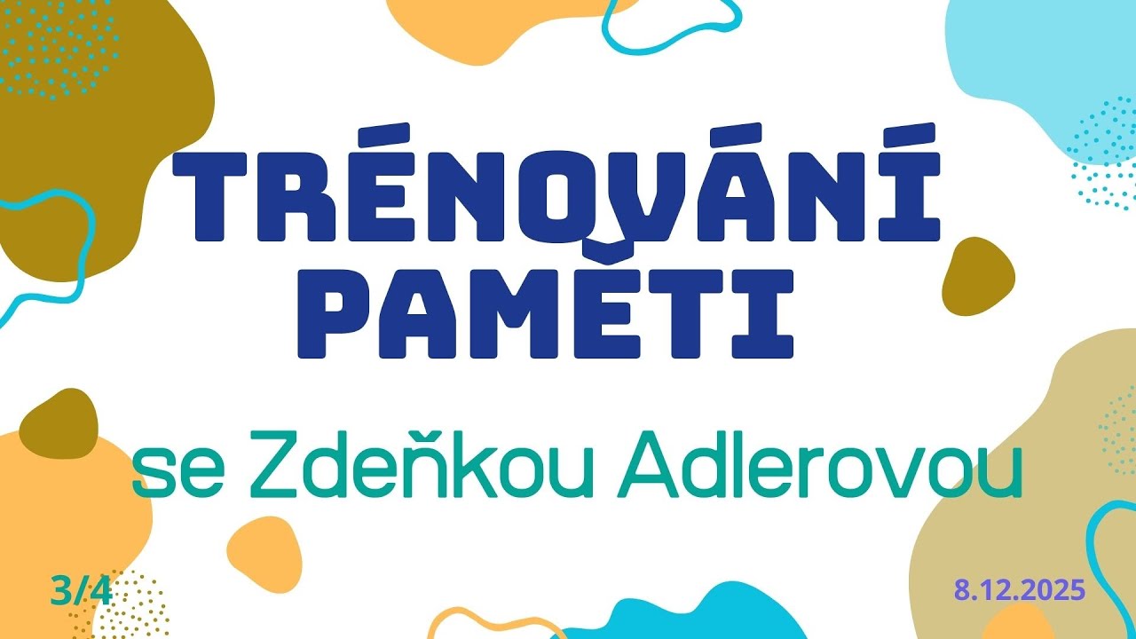 Trénování paměti se Zdeňkou Adlerovou 3/4