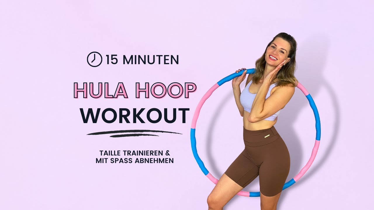 15 Minuten Hula Hoop Workout | Taille trainieren & mit Spaß abnehmen