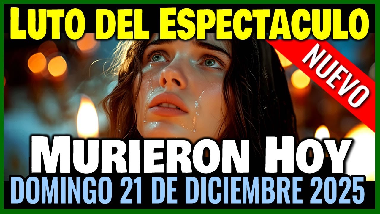 Fallecidos Famosos y Celebridades del Espect&aacute;culo 2025 🕊️ RIP