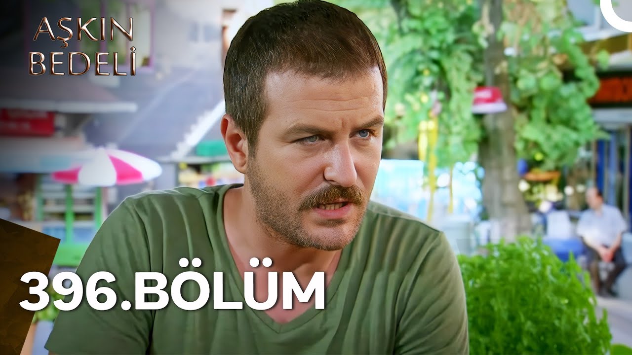 Aşkın Bedeli 396. Bölüm