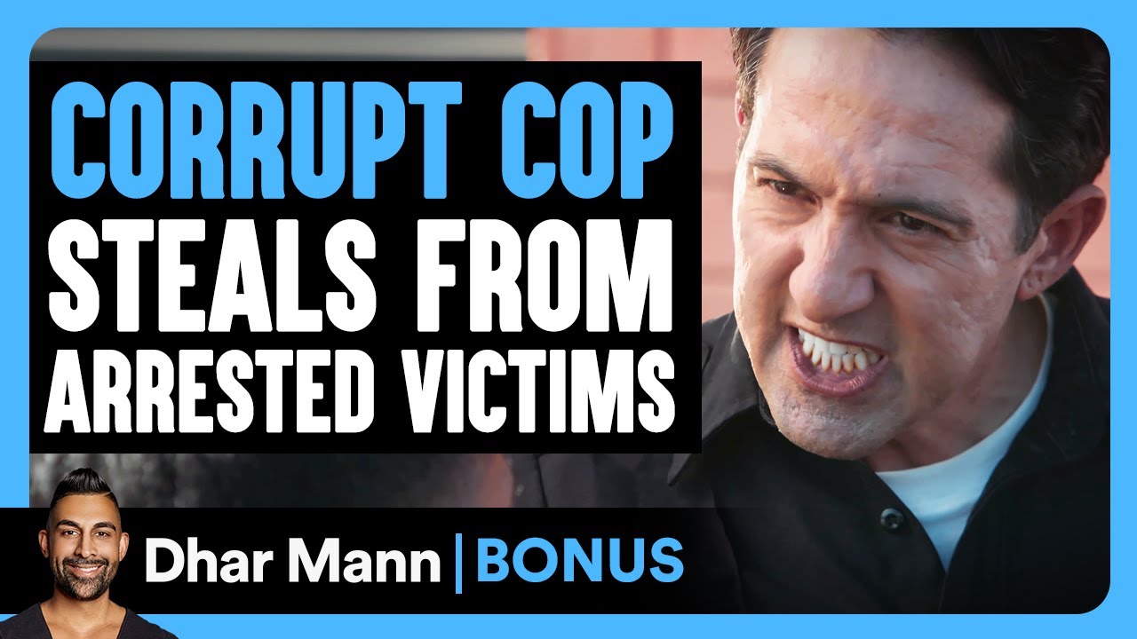 CORRUPT COP STEALS From Arrested VICTIMS | Dhar Mann Bonus!