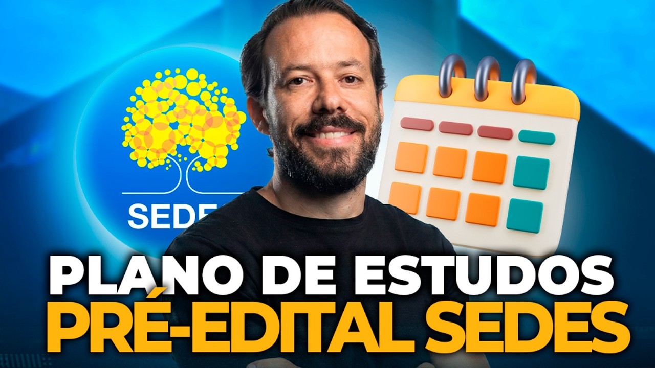 Plano de Estudos SEDES 2026: Como Sair na Frente Antes do Edital 🚀
