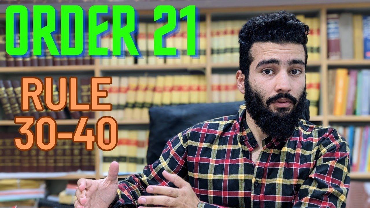CPC | Order 21| Execution of Decrees and Orders | Rule 30-40 | Part 3
