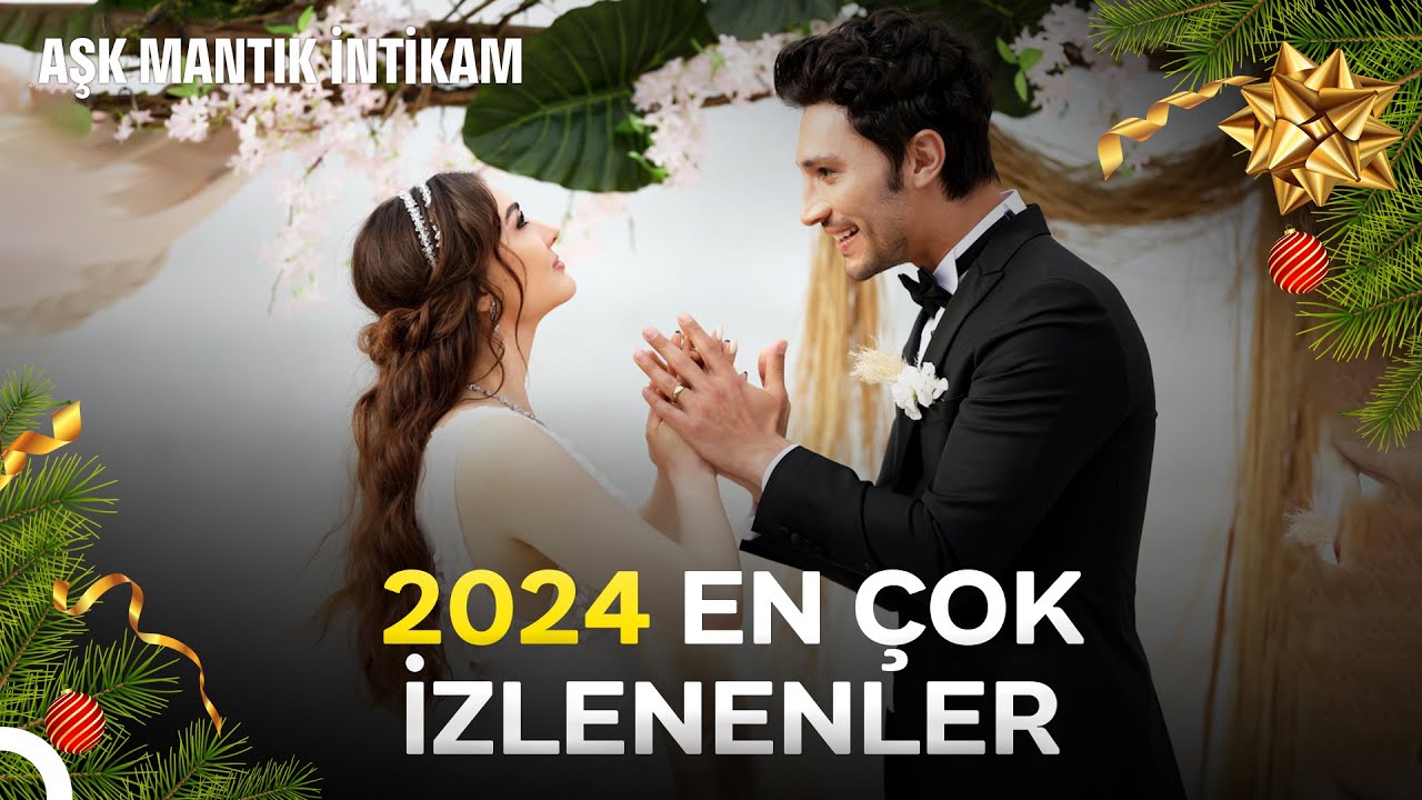 2024'ün En Çok İzlenenleri - Aşk Mantık İntikam