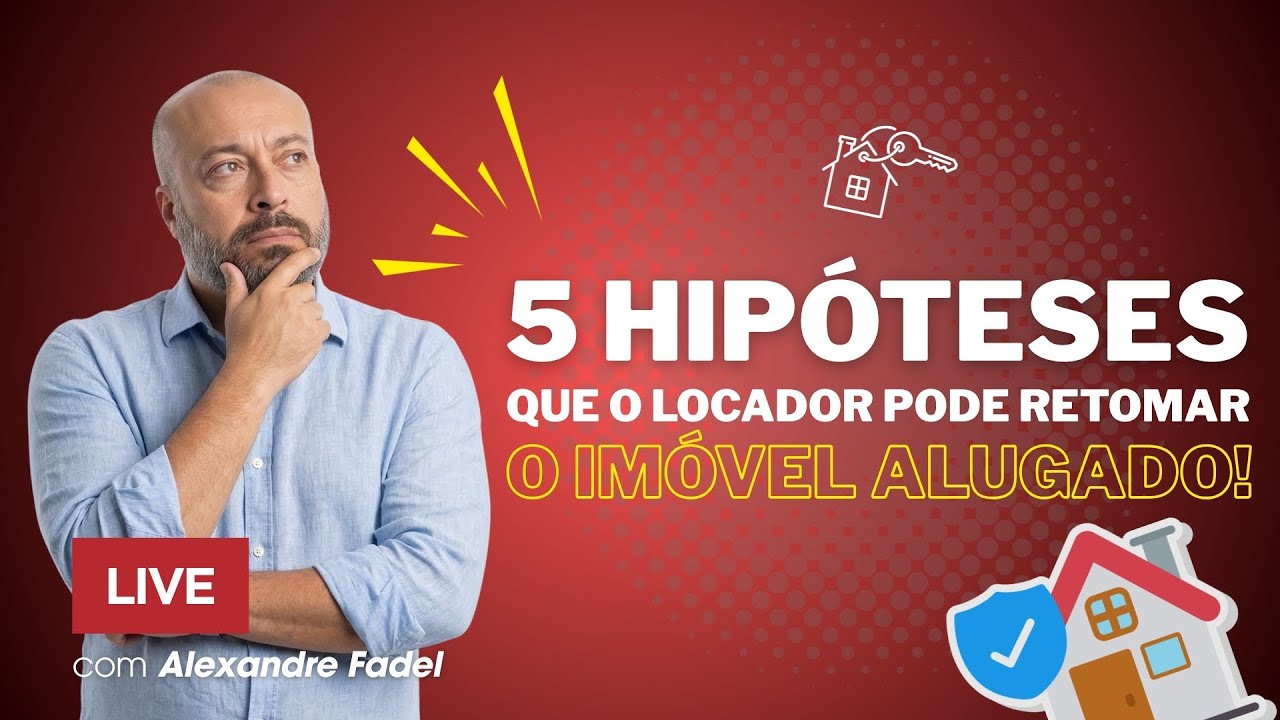 5 HIPÓTESES que o locador pode RETOMAR O IMÓVEL ALUGADO!