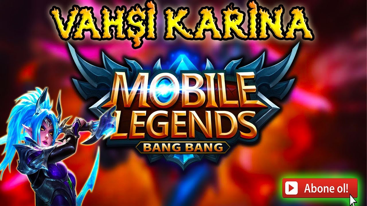 VAHŞİ KARİNA - MOBİLE LEGENDS BANG BANG