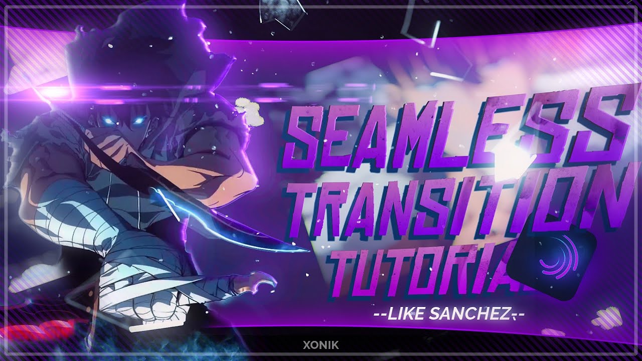 HOW TO MAKE ADVANCE SEAMLESS TRANSITION LIKE @sanchezae ON 📱 ALIGHT MOTION | Xonik_am