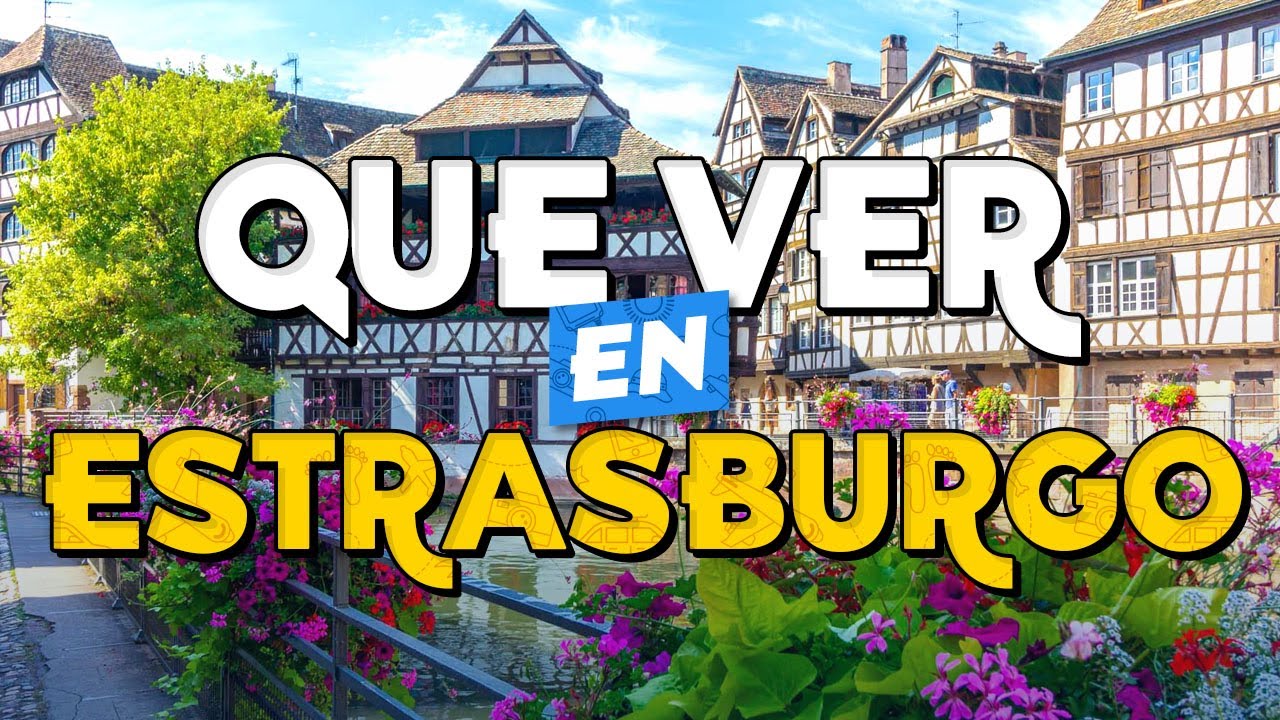 🧳️ TOP 10 Que Ver en ESTRASBURGO ✈️ Guía Que Hacer en Estrasburgo ALSACIA