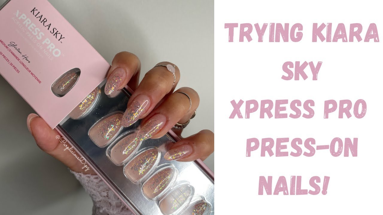 Trying New Press-Ons | Kiara Sky xPress Pro Press-Ons