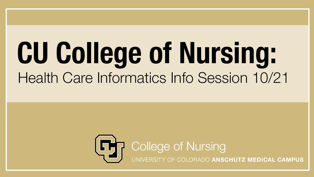 CU College of Nursing Health Care Informatics Information Session Oct. 2021