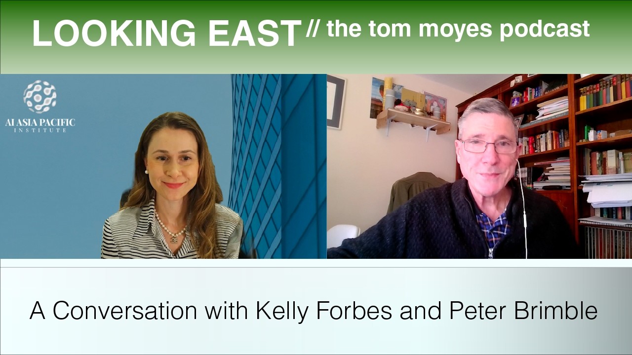 A Conversation with Kelly Forbes and Peter Brimble : Looking East : the Tom Moyes Podcast 002