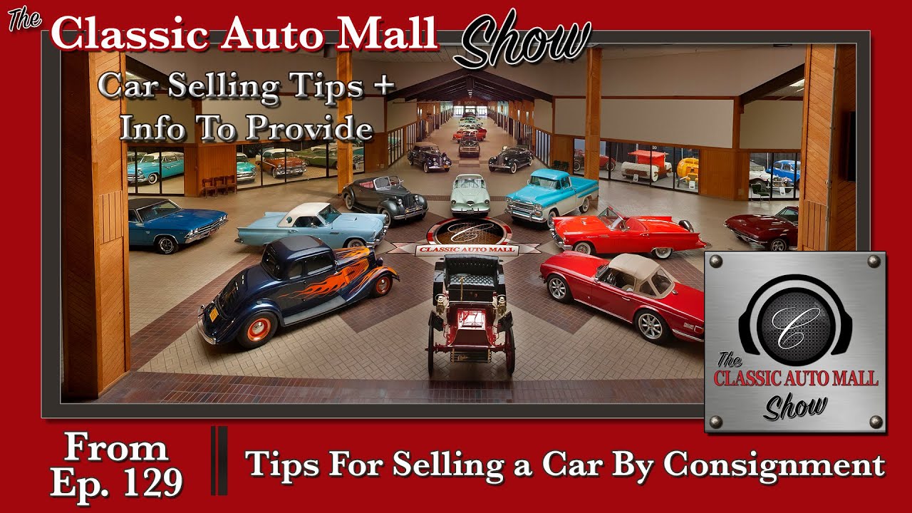 Tips For Selling a Car By Consignment + Info To Provide - How To Do It Right. #classicautomall