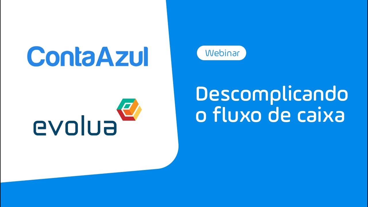 Descomplicando o fluxo de caixa | Webinar ContaAzul