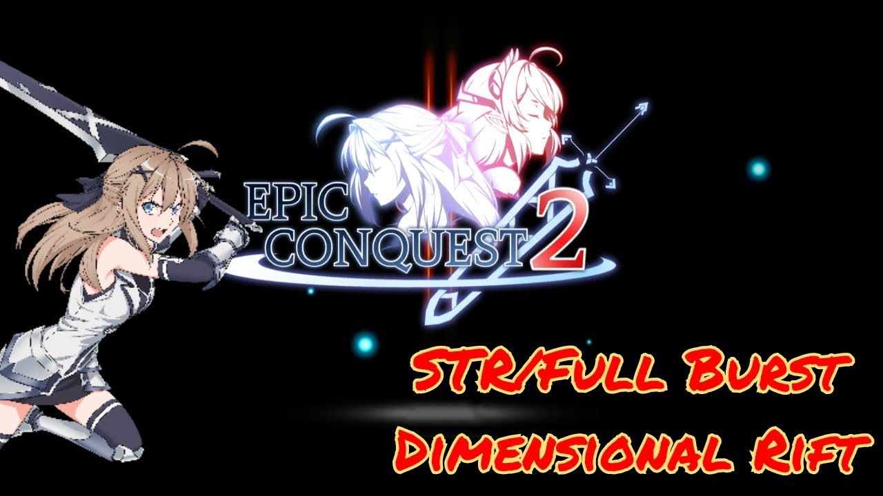 Epic Conquest 2: Claris STR/BURST Build/Dimension Rift