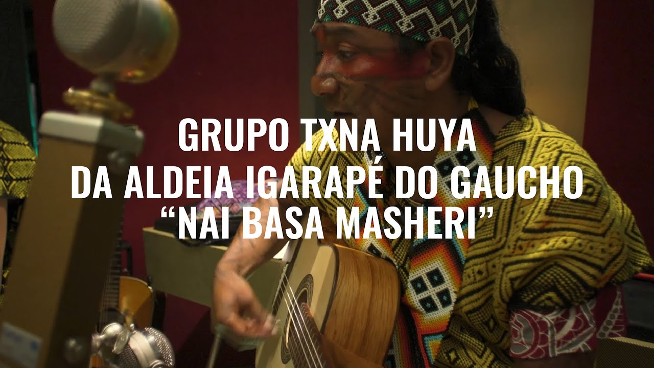 GRUPO TXANA HUYA - NAI BASA MASHERI