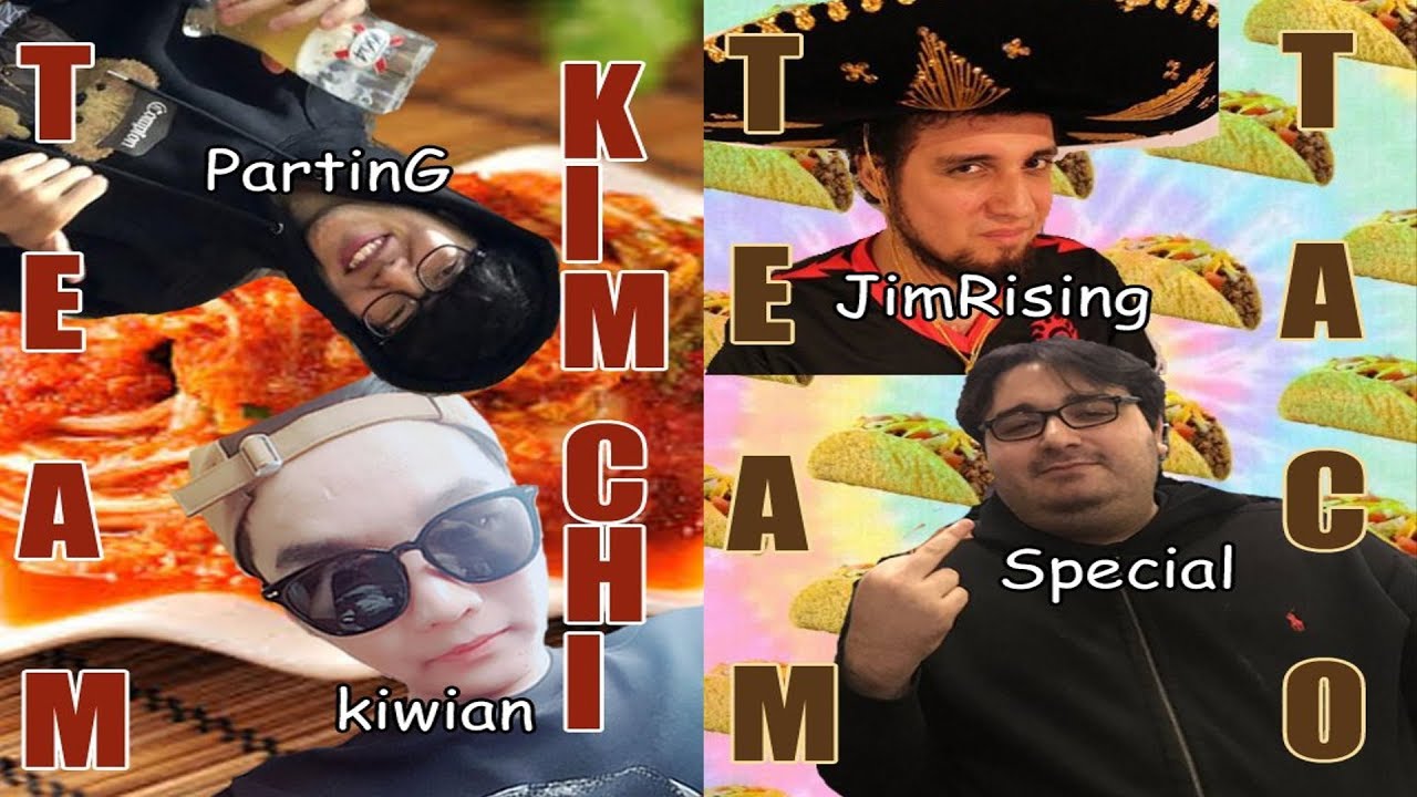 TEAM TACO (Special & Jimrising) vs TEAM KIMCHI (Parting & Top)