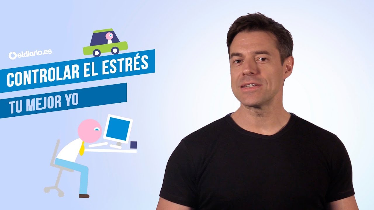 Estos métodos te ayudarán a controlar el estrés | Tu mejor yo