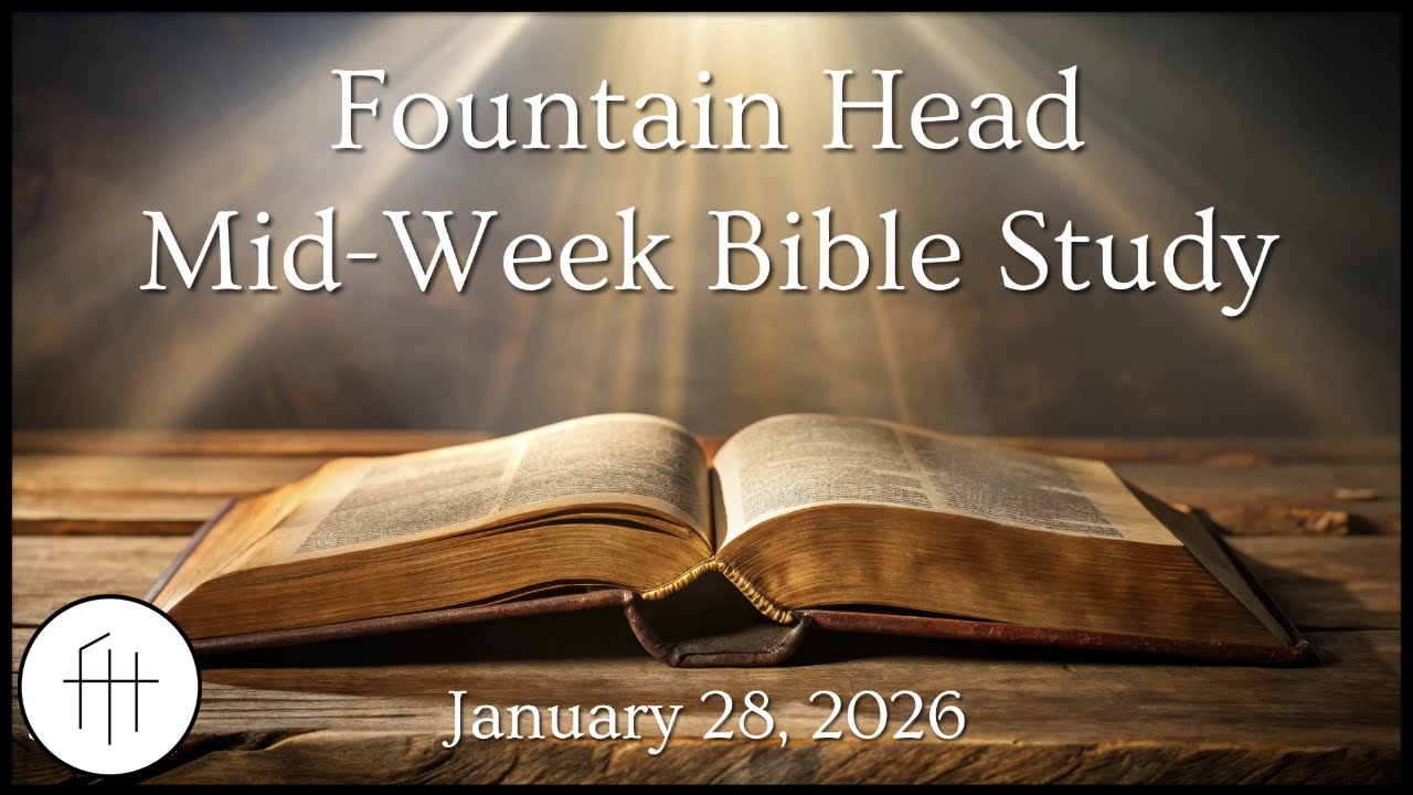 Wednesday Evening Bible Study - Jan 28, 2026