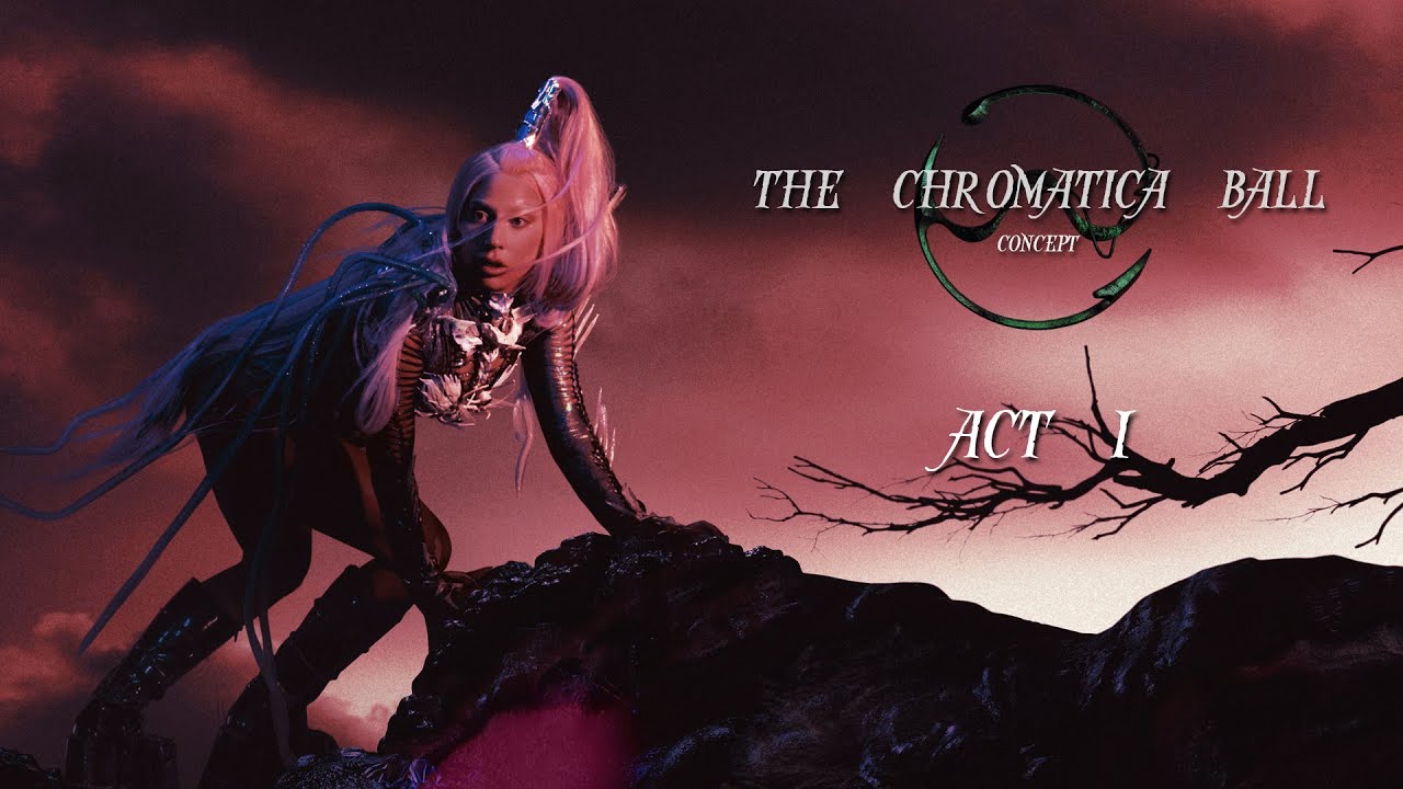 Lady Gaga - The Chromatica Ball (CONCEPT) [ACT I]