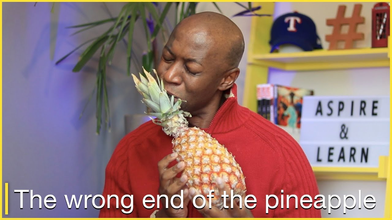 The wrong end of a pineapple | speak like a native with English idioms you need to know – Lesson 7