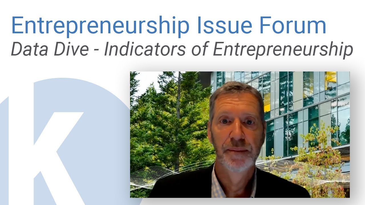 Kauffman Entrepreneurship Forum: Data Dive - Indicators of Entrepreneurship