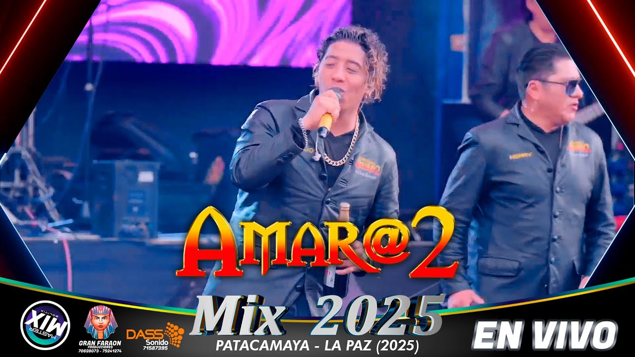Amar@2 en Vivo Mix 2025 (Patacamaya) / Master Mix Bolivia