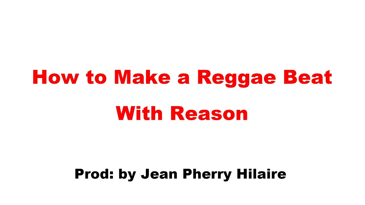 How To Make a Reggae Beat With Reason