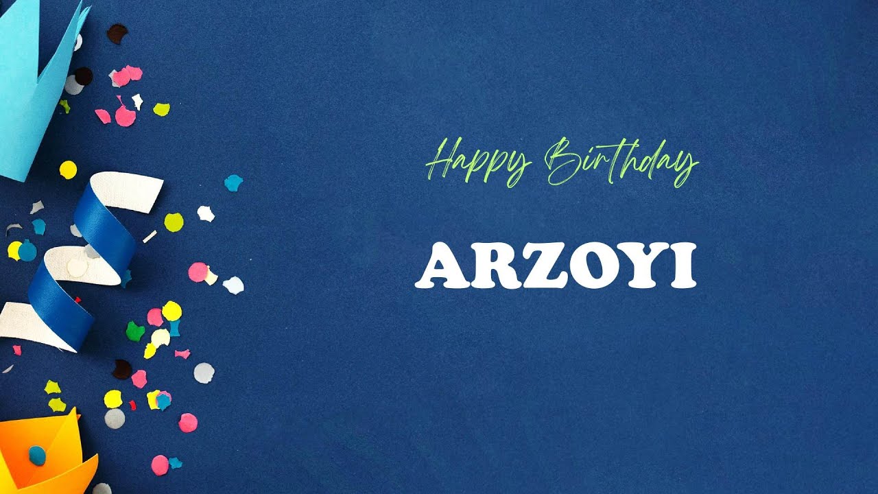 ARZOYI Happy Birthday Song | Happy Birthday ARZOYI