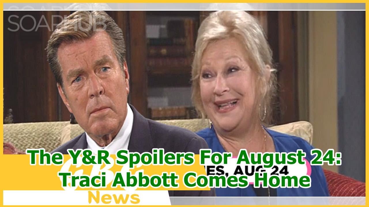 The Y&R Spoilers For August 24: Traci Abbott Comes Home