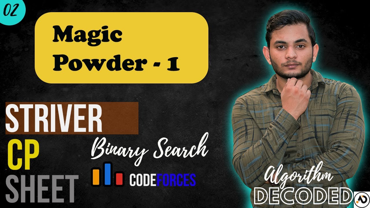 Magic Powder - 1  | Striver CP Sheet | Binary Search | Codeforces | Competitive Programming