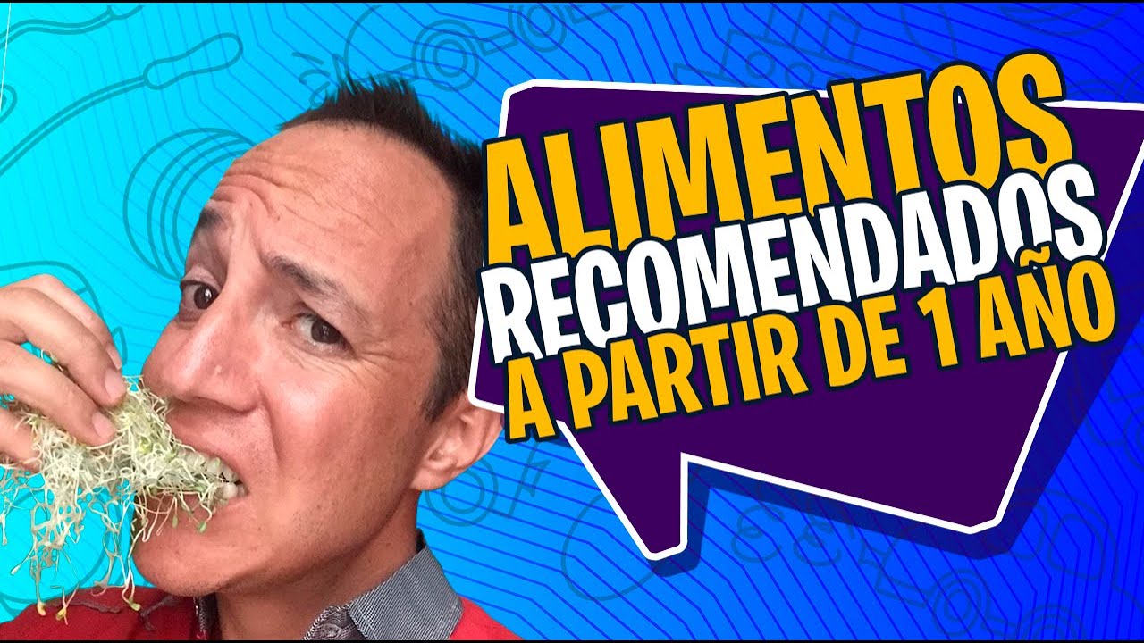 ¿Qué darle de comer a tu bebé a partir del año de edad? ¡Aquí te doy recomendaciones!