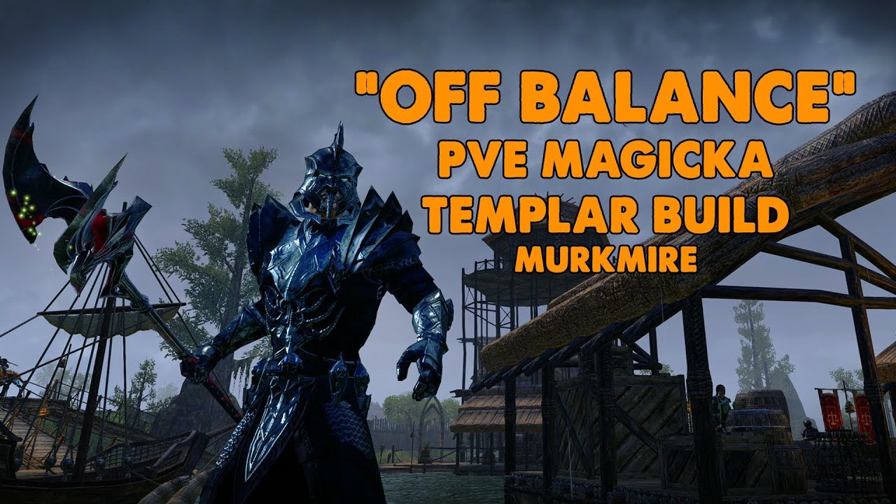 ESO - Off Balance PVE Magicka Templar - (Murkmire)