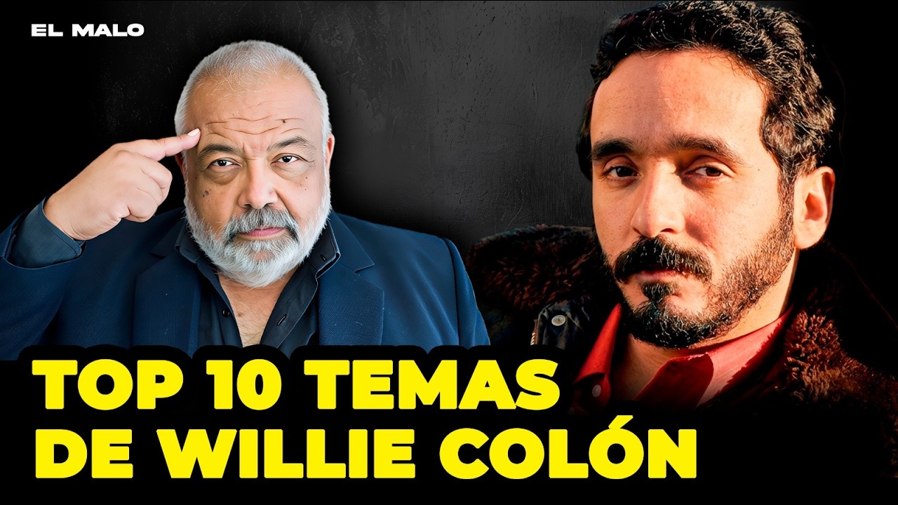 Las 10 canciones que hicieron eterno a Willie Colón| El Malo