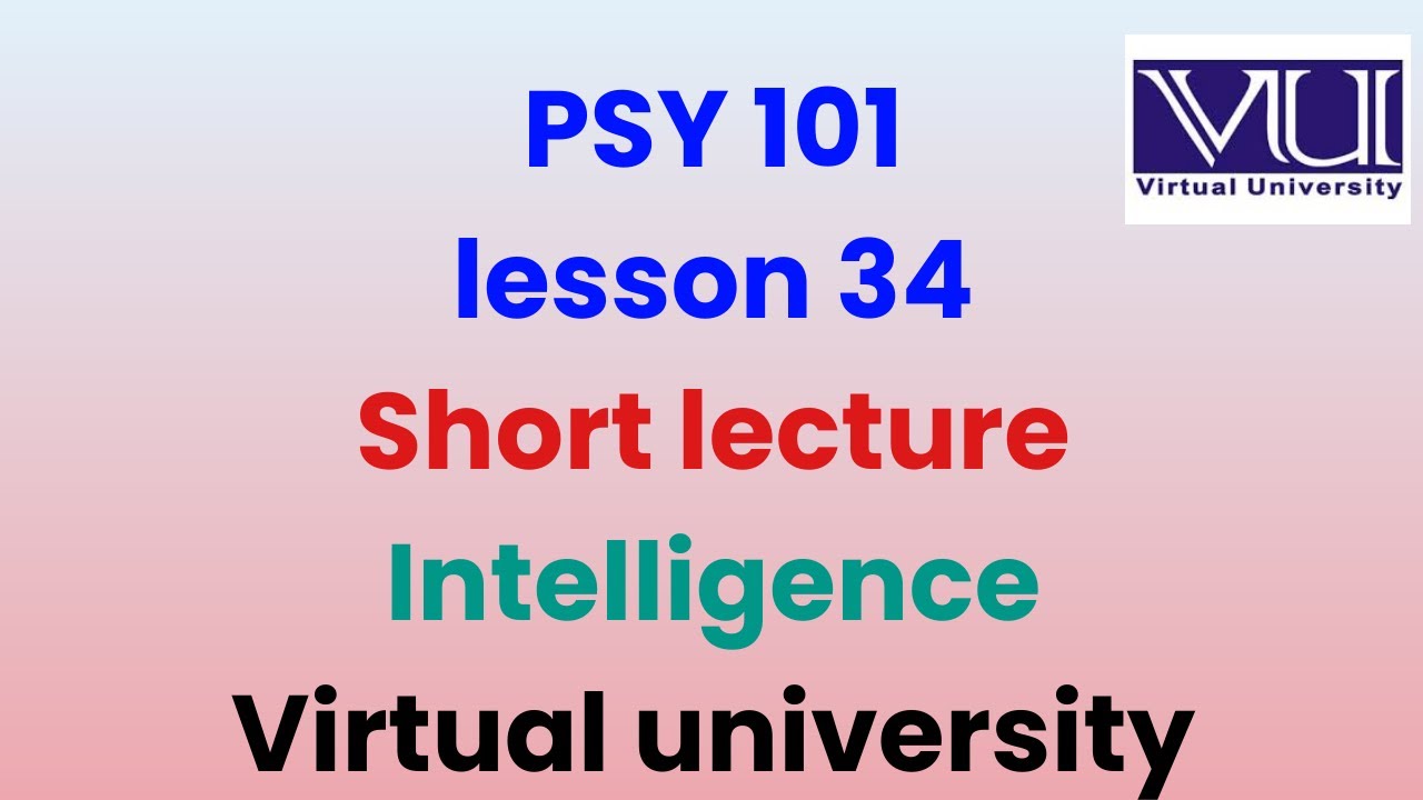 Psy 101 lesson 34 short lecture | psy101 short lecture 34 | psy vu lecture| Intelligence