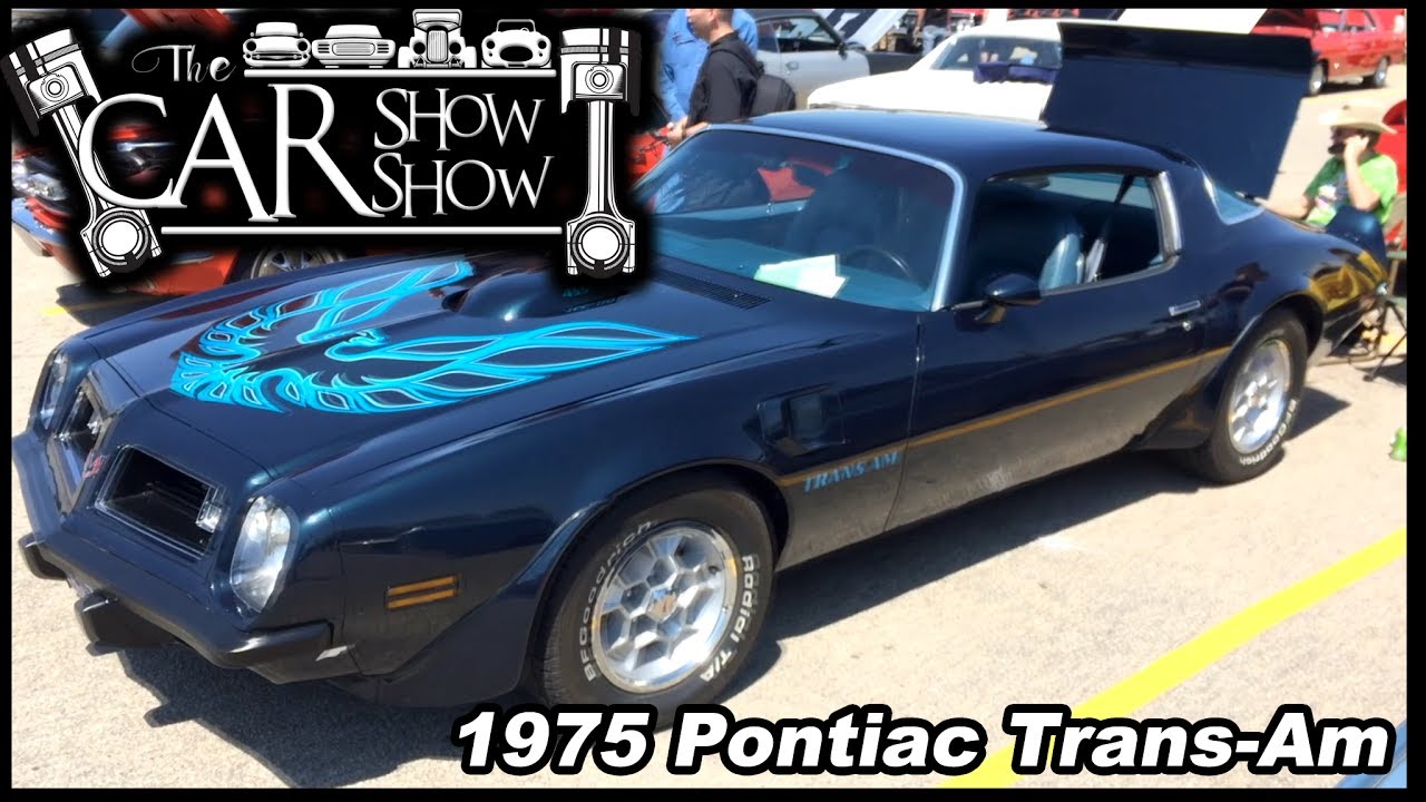 Episode 4 - 1975 Pontiac Trans-Am 455 (The Car Show Show)