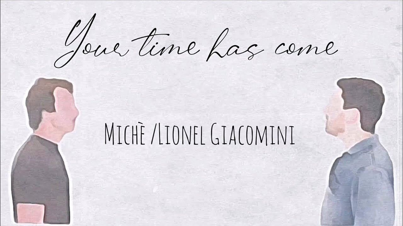 Michè - Your time has Come (feat Lionel Giacomini )