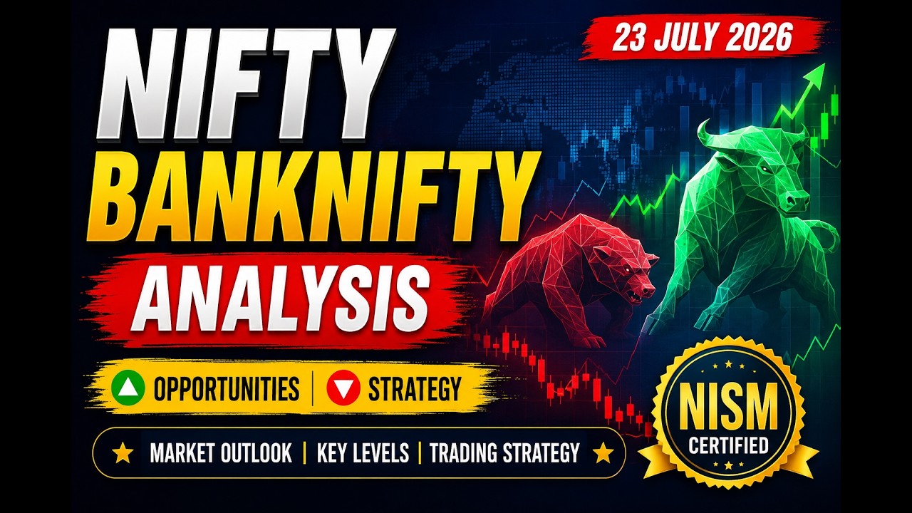 🔴NIFTY TOMORROW 23 JULY 2026 THURSDAY ANALYSIS  | BANK NIFTY ANALYSIS | NIFTY / BANK NIFTY TOMORROW